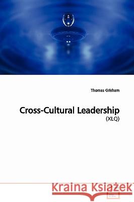 Cross-Cultural Leadership Thomas Grisham 9783639068689 VDM Verlag