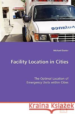Facility Location in Cities Michael Dzator 9783639069778 VDM Verlag