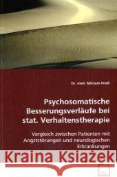 Psychosomatische Besserungsverläufebei stat. Verhaltenstherapie : Vergleich zwischen Patienten mit Angststörungen und neurologischen Erkrankungen Prieß, Mirriam 9783639070187