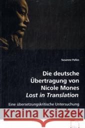 Die deutsche Übertragung von Nicole Mones Lost in Translation : Eine übersetzungskritische Untersuchung Pallas, Susanne 9783639070514