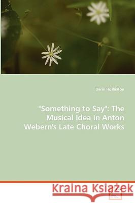 Something to Say Darin Hoskisson 9783639071122 VDM Verlag