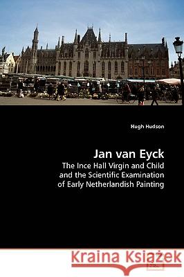 Jan van Eyck Hudson, Hugh 9783639071269 VDM Verlag