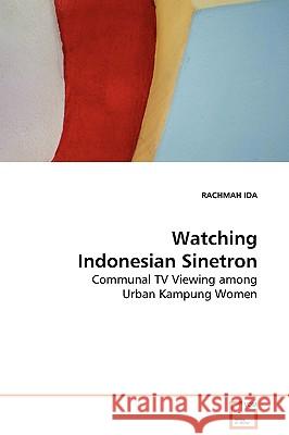 Watching Indonesian Sinetron Rachmah Ida 9783639071573 VDM Verlag