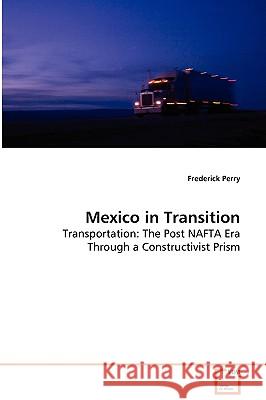 Mexico in Transition Frederick Perry 9783639072020