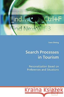 Search Processes in Tourism Sven Dring 9783639072716 VDM Verlag