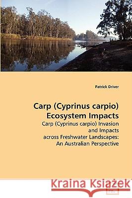 Carp Ecosystem Impacts Patrick Driver 9783639072846