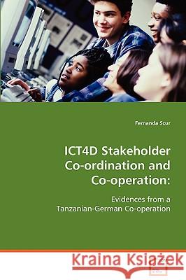 ICT4D Stakeholder Co-ordination and Co-operation Scur, Fernanda 9783639072976