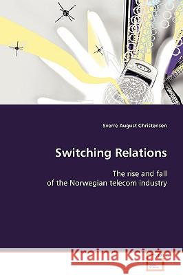 Switching Relations Sverre August Christensen 9783639073126 VDM Verlag