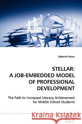 Stellar: A Job-embedded Model of Professional Development Fetzer, Deborah 9783639073232 VDM Verlag