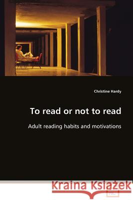 To read or not to read Hardy, Christine 9783639073690 VDM Verlag