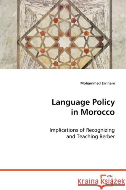 Language Policy in Morocco Mohammed Errihani 9783639073782 VDM Verlag