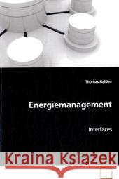 Energiemanagement : Interfaces Haiden, Thomas 9783639073867 VDM Verlag Dr. Müller