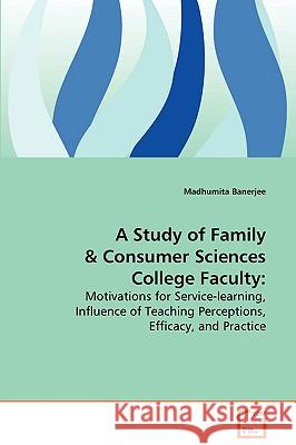 A Study of Family & Consumer Sciences College Faculty Madhumita Banerjee 9783639074383