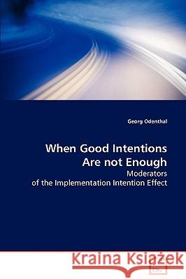 When Good Intentions Are not Enough Odenthal, Georg 9783639074406 VDM Verlag