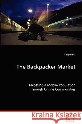 The Backpacker Market Cody Paris 9783639074680 VDM Verlag