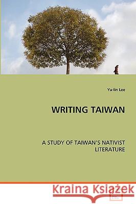 Writing Taiwan Yu-Lin Lee 9783639075106 VDM Verlag