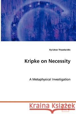 Kripke on Necessity Kyriakos Theodoridis 9783639076615 VDM VERLAG DR. MULLER AKTIENGESELLSCHAFT & CO