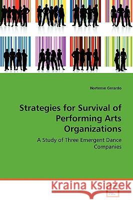 Strategies for Survival of Performing Arts Organizations Hortense Gerardo 9783639077285