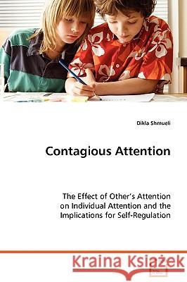 Contagious Attention Dikla Shmueli 9783639078022