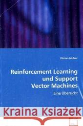 Reinforcement Learning und Support Vector Machines : Eine Übersicht Mulzer, Florian 9783639078558