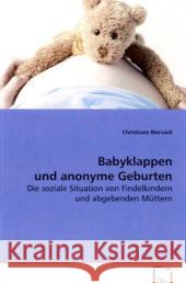 Babyklappen und anonyme Geburten : Die soziale Situation von Findelkindern und abgebenden Müttern Biersack, Christiane   9783639078800