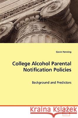 College Alcohol Parental Notification Policies Gavin Henning 9783639079098