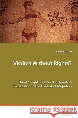 Victims Without Rights Isabelle Tschan 9783639079203 VDM Verlag