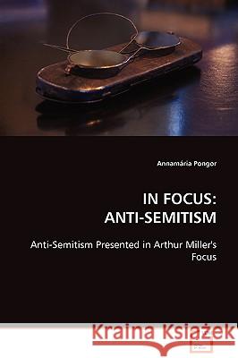 In Focus: Anti-Semitism Pongor, Annamária 9783639079371 VDM Verlag