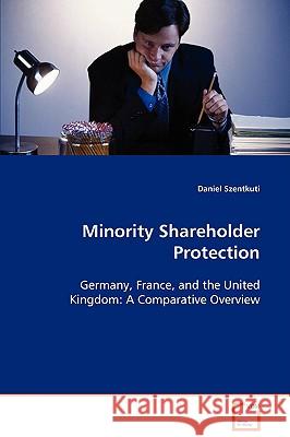 Minority Shareholder Protection Daniel Szentkuti 9783639079395 VDM Verlag