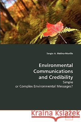 Environmental Communications and Credibility Sergio A. Molina-Murillo 9783639079647