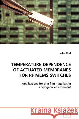 Temperature Dependence of Actuated Membranes for RF Mems Switches Julien Noel 9783639080636 VDM Verlag