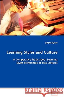 Learning Styles and Culture Huban Kutay 9783639082449 VDM VERLAG DR. MULLER AKTIENGESELLSCHAFT & CO