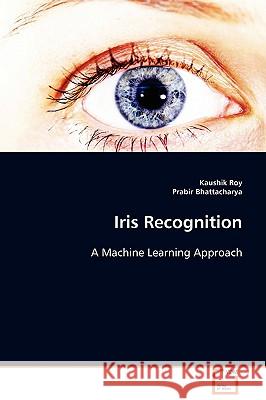 Iris Recognition Roy Kaushik Prabir Bhattacharya 9783639082593