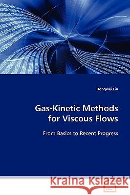 Gas-Kinetic Methods for Viscous Flows Hongwei Liu 9783639083705