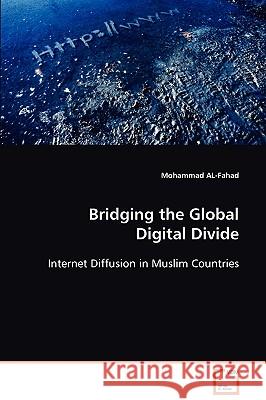 Bridging the Global Digital Divide Mohammad Al-Fahad 9783639083736 VDM Verlag