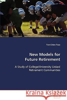 New Models for Future Retirement Tien-Chien Tsao 9783639084443 VDM Verlag