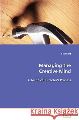 Managing the Creative Mind Paul Flint 9783639085181