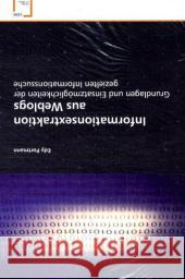 Informationsextraktion aus Weblogs : Grundlagen und Einsatzmöglichkeiten der gezielten Informationssuche Portmann, Edy 9783639085266 VDM Verlag Dr. Müller