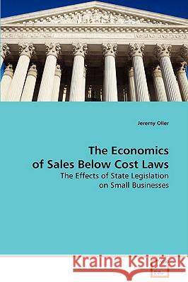 The Economics of Sales Below Cost Laws Jeremy Oller 9783639085846