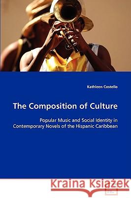 The Composition of Culture Kathleen Costello 9783639085938