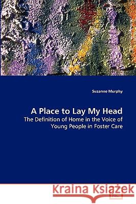 A Place to Lay My Head Suzanne Murphy 9783639087079