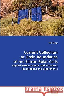 Current Collection at Grain Boundaries of mc Silicon Solar Cells Ebner, Rita 9783639087192 VDM Verlag