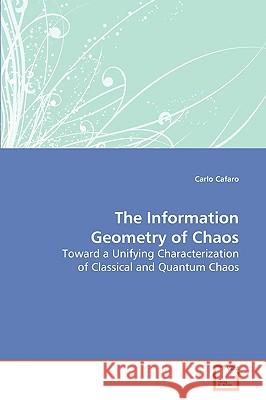The Information Geometry of Chaos Carlo Cafaro 9783639087550 VDM Verlag