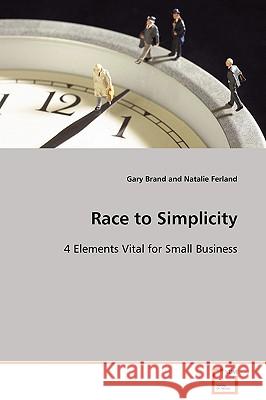 Race to Simplicity Gary Brand Natalie Ferland 9783639087925