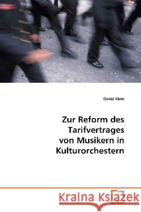 Zur Reform des Tarifvertrages von Musikern in Kulturorchestern Klein, David 9783639088526