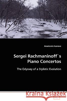 Sergei Rachmaninoff´s Piano Concertos Anastassia Ivanova 9783639088946 VDM Verlag Dr. Mueller E.K.