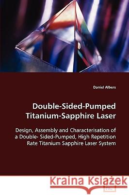 Double-Sided-Pumped Titanium-Sapphire Laser Daniel Albers 9783639089127 VDM Verlag
