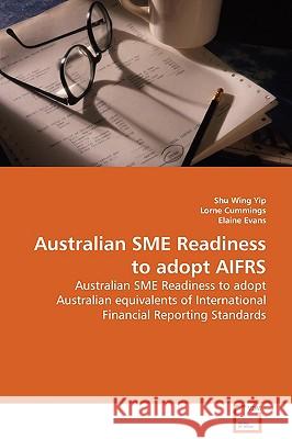 Australian SME Readiness to adopt AIFRS Yip, Shu Wing 9783639089134 VDM Verlag