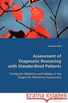 Assessment of Diagnostic Reasoning with Standardized Patients Christine Pintz 9783639089820 VDM Verlag