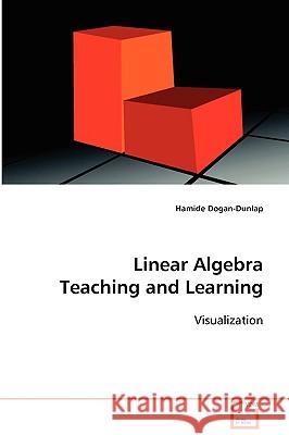 Linear Algebra Teaching and Learning Hamide Dogan-Dunlap 9783639089943 VDM Verlag